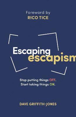 Dave Griffith-Jones - Escaping Escapism, Häftad