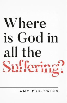 Where Is God in All the Suffering? 1