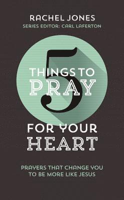 bokomslag 5 Things to Pray for Your Heart