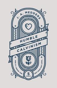 bokomslag Humble Calvinism