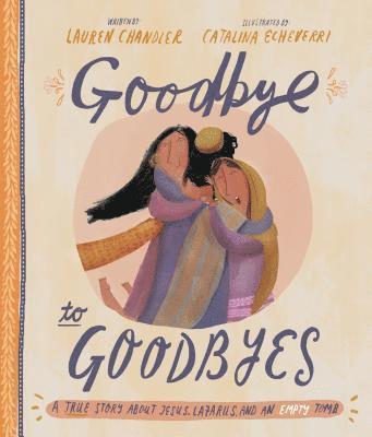 Lauren Chandler - Goodbye to Goodbyes Storybook, Inbunden