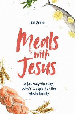 Ed Drew - Meals With Jesus, Häftad