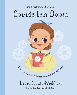 Laura Caputo-Wickham - Corrie ten Boom, Inbunden