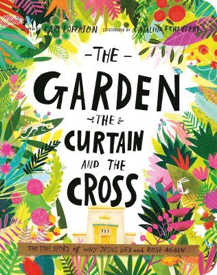 Carl Laferton - The Garden, the Curtain, and the Cross Board Book, Kartonnage