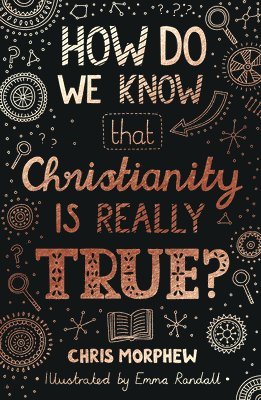 Chris Morphew - How Do We Know That Christianity Is Really True?, Häftad