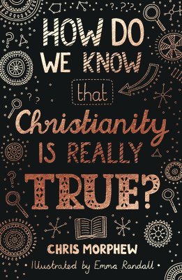 How Do We Know That Christianity Is Really True? 1