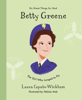 Laura Caputo-Wickham - Betty Greene, Inbunden