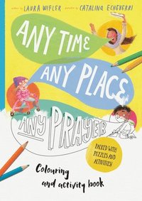 bokomslag Any Time, Any Place, Any Prayer Coloring and Activity Book