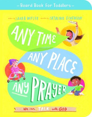 Any Time, Any Place, Any Prayer Board Book 1