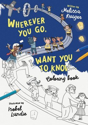 bokomslag Wherever You Go, I Want You to Know Coloring Book