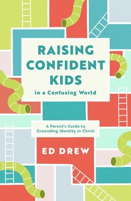 Raising Confident Kids in a Confusing World