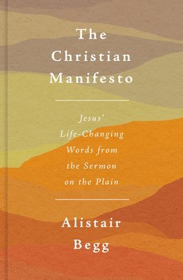 bokomslag The Christian Manifesto: Jesus' Life-Changing Words from the Sermon on the Plain