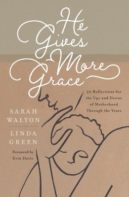 Sarah Walton, Linda Green - He Gives More Grace, Häftad