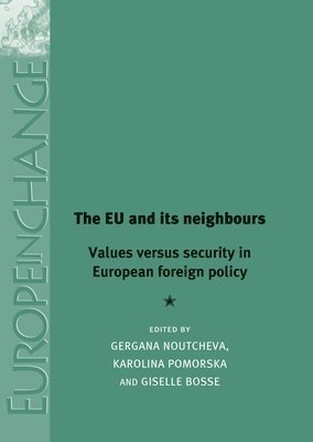 Gergana Noutcheva, Karolina Pomorska, Giselle Bosse - Eu and its Neighbours, Häftad