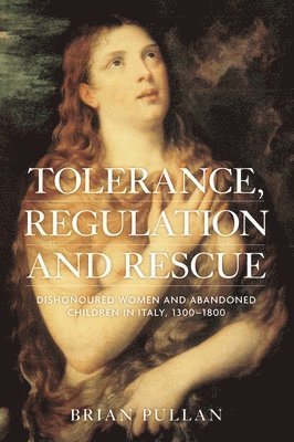 Brian Pullan - Tolerance, Regulation and Rescue, Inbunden
