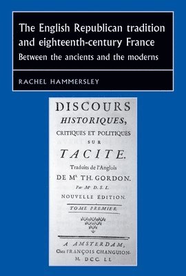 The English Republican Tradition and Eighteenth-Century France 1