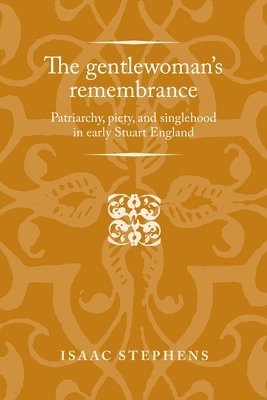 Isaac Stephens - Gentlewoman's Remembrance, Inbunden
