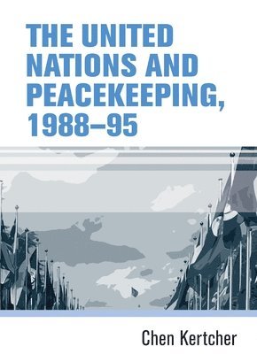 bokomslag United Nations and Peacekeeping, 1988-95