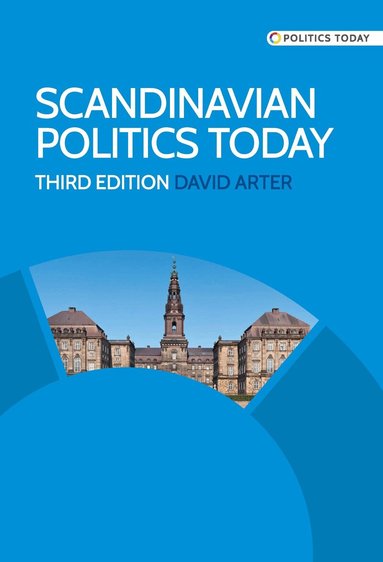 David Arter - Scandinavian Politics Today, Inbunden