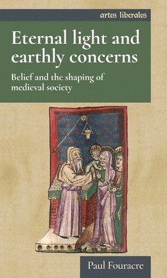 Paul Fouracre - Eternal Light and Earthly Concerns, Inbunden