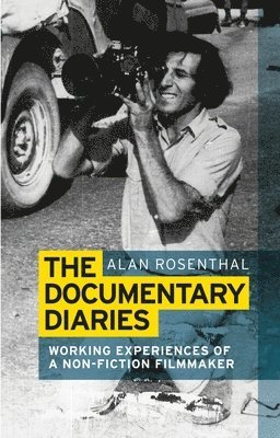 Alan Rosenthal - Documentary Diaries, Inbunden