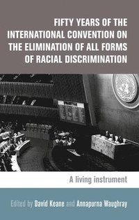 bokomslag Fifty Years of the International Convention on the Elimination of All Forms of Racial Discrimination