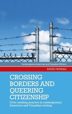 Zalfa Feghali - Crossing Borders and Queering Citizenship, Inbunden