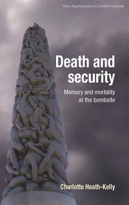 Charlotte Heath-Kelly - Death and Security, Inbunden
