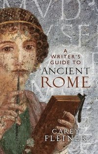 bokomslag A Writer's Guide to Ancient Rome