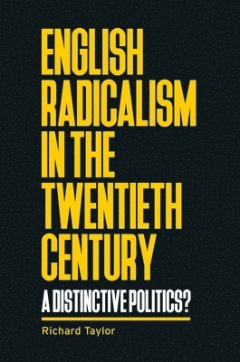 bokomslag English Radicalism in the Twentieth Century