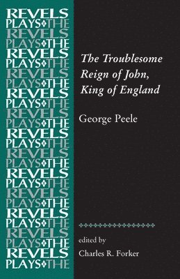 Charles R. Forker - Troublesome Reign of John, King of England, Häftad