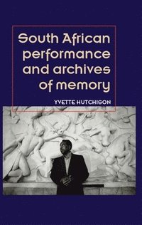 bokomslag South African Performance and Archives of Memory