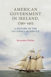 bokomslag American Government in Ireland, 17901913
