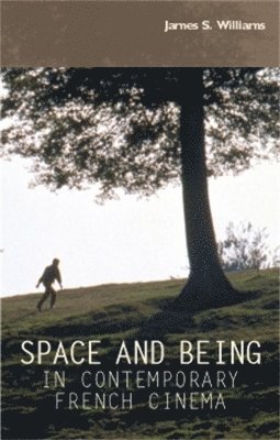 Space and Being in Contemporary French Cinema 1
