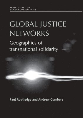 Paul Routledge, Andrew Cumbers - Global Justice Networks, Häftad
