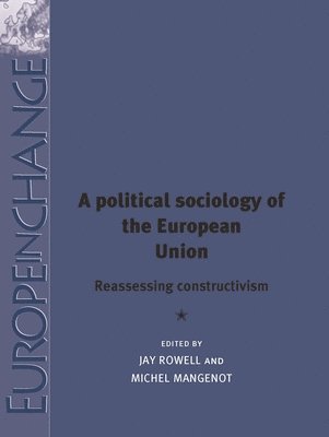 Jay Rowell, Michel Mangenot - political sociology of the European Union, Häftad