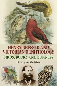 bokomslag Henry Dresser and Victorian Ornithology