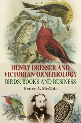 bokomslag Henry Dresser and Victorian Ornithology