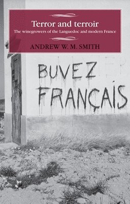 Andrew W. M. Smith - Terror and Terroir, Inbunden