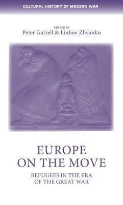 Peter Gatrell, Liubov Zhvanko - Europe on the Move, Inbunden
