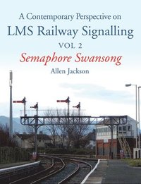 bokomslag Contemporary Perspective on LMS Railway Signalling Vol 2