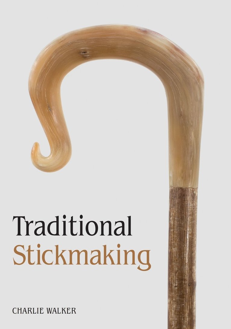 Charlie Walker - Traditional Stickmaking, Häftad