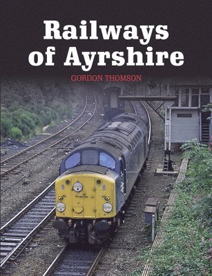 Railways of Ayrshire 1