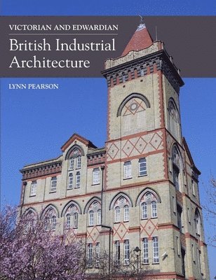 bokomslag Victorian and Edwardian British Industrial Architecture