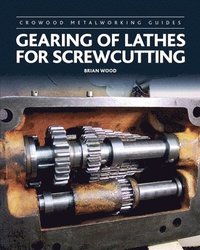 bokomslag Gearing of Lathes for Screwcutting