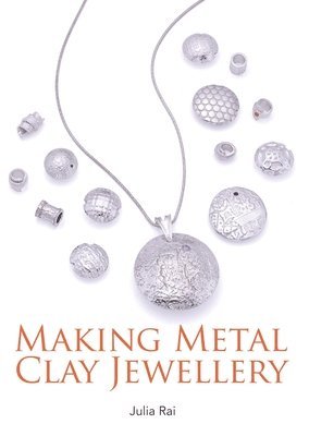 Making Metal Clay Jewellery 1