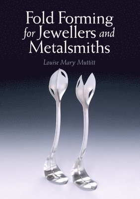 Fold Forming for Jewellers and Metalsmiths 1