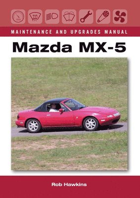 Mazda MX-5 Maintenance and Upgrades Manual 1