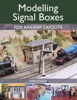 Terry Booker - Booker, T: Modelling Signal Boxes for Railway Layouts, Häftad