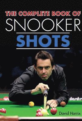 David Horrix - Complete Book of Snooker Shots, Häftad